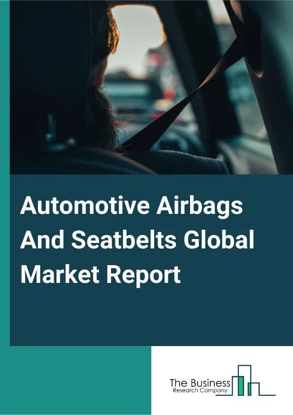 Automotive Airbags And Seatbelts