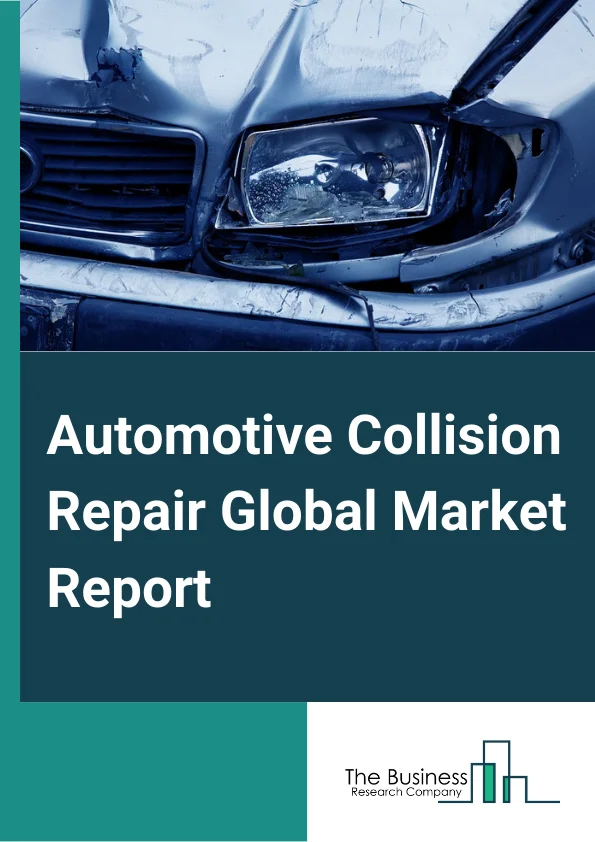 Automotive Collision Repair Global Market Report 2024 – By Product (Crash Parts, Paints and Coatings, Adhesives and Sealants, Abrasives, Finishing Compounds, Other Products), By Service Channel (DIY, DIFM, OE), By Automotive Component Shop (Authorized Repair Shops, Independent Garage), By Vehicle Type (Passenger Vehicles, Light Commercial Vehicles) – Market Size, Trends, And Global Forecast 2024-2033