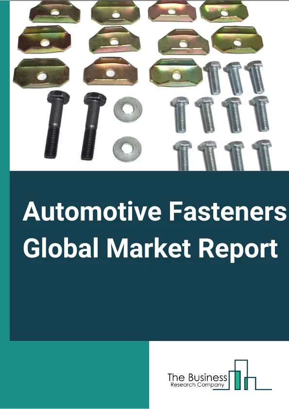 Automotive Fasteners Global Market Report 2024 – By Product (Threaded, Non-Threaded), By Material Type (Iron, Steel, Aluminum, Brass, Plastic, Other Material Types), By Propulsion (IC (Internal Combustion) Engine Vehicles, Electric Vehicles, Hybrid And Alternative Fuel Vehicles), By Application (Engine, Chassis, Transmission, Steering, Front Or Rear Axle, Interior Trim, Other Applications) – Market Size, Trends, And Global Forecast 2024-2033