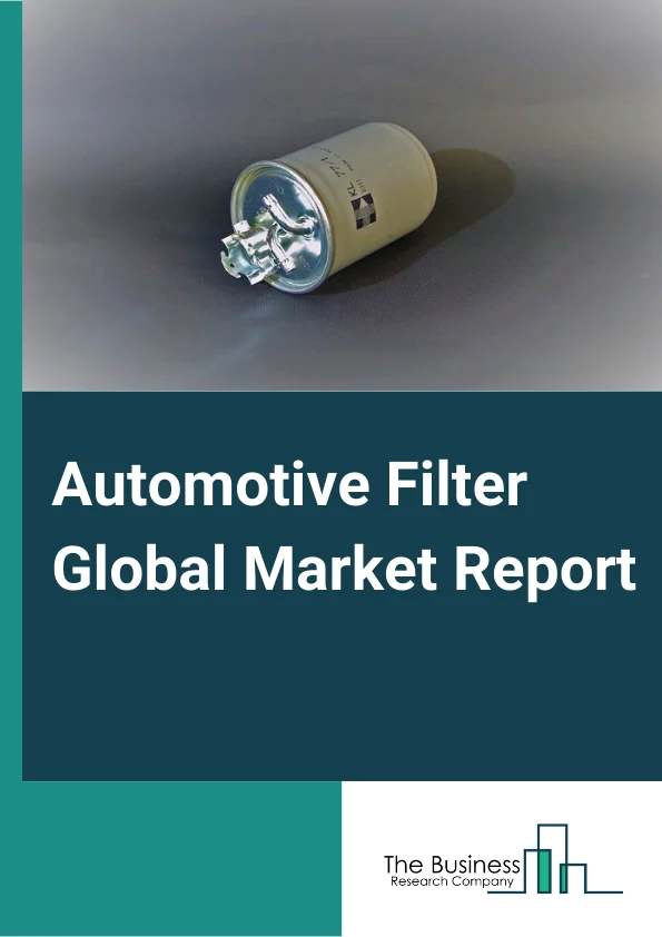 Automotive Filter Global Market Report 2023 – By Filter Type (Fuel Filter, Oil Filter, Air Filter, Cabin Filter, Coolant Filter, Transmission Oil Filter, Other Filter Types), By Media Type (Cellulose, Fiberglass, Other Media Types), By Vehicle Type (Commercial Vehicles, Passenger Vehicles, Other Vehicle Types), By Material Type (Particle, Activated Carbon, Electrostatic), By Distribution Channel (OEM, Aftermarket) – Market Size, Trends, And Global Forecast 2023-2032
