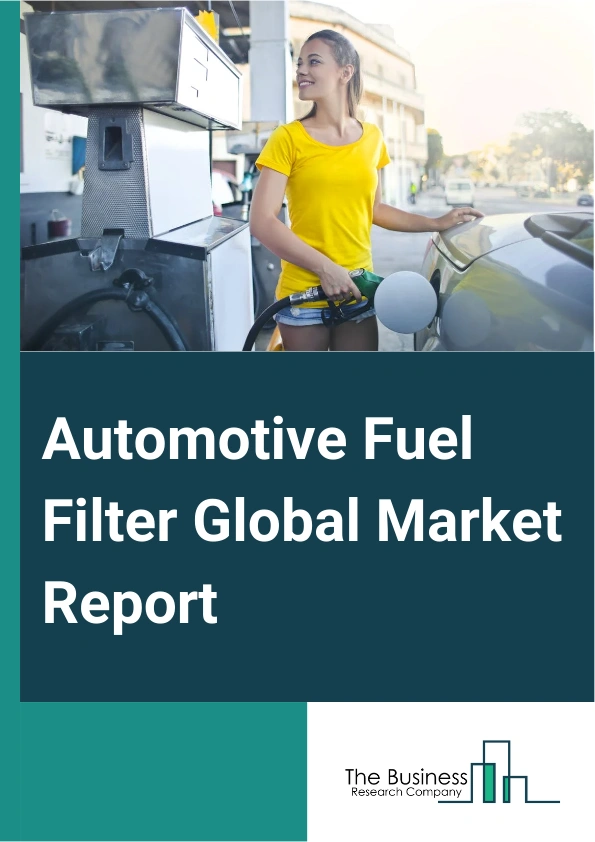 Automotive Fuel Filter Global Market Report 2024 – By Fuel Type (Petrol, Diesel, Alternative Fuels), By Vehicle Type (Passenger Car, Commercial Vehicle), By Sales Channel (Original Equipment Manufacturer (OEM), Aftermarket) – Market Size, Trends, And Global Forecast 2024-2033