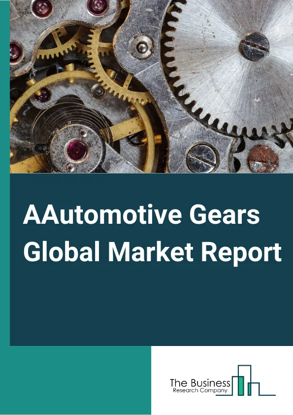 Automotive Gears Global Market Report 2024 – By Material Type (Non- Metallic Gears, Metallic Gears), By Vehicle (Passenger Car, Commercial Vehicles), By Product (Parallel Shaft Gears, Spur Gear, Helical Gear, Rack And Pinion Gear, Intersecting Shaft Gear, Bevel Gear, Skew Shaft Gear, Hypoid Gear, Worm Gear, Planetary Gears), By Application (Transmission System, Steering System, Differential System, Other System) – Market Size, Trends, And Global Forecast 2024-2033