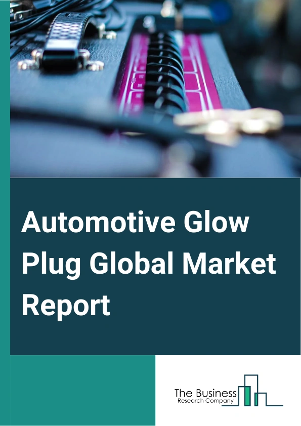 Automotive Glow Plug Global Market Report 2024 – By Type (Metal Glow Plug, Ceramic Glow Plug), By Vehicle Type (Passenger Cars, Light Commercial Vehicles, Heavy Commercial Vehicles), By Sales Channel (Original Equipment Manufacturer (OEM), Aftermarket) – Market Size, Trends, And Global Forecast 2024-2033