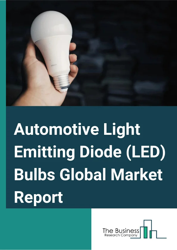 Automotive Light Emitting Diode Bulbs Global Market Report 2023 – By Vehicle Type (Passenger Car, Light Commercial Vehicle, Heavy Commercial Vehicle), By Adaptive Lighting (Front Adaptive Lighting, Rear Adaptive Lighting, Ambient Adaptive Lighting), By Sales Channel (OEM, Aftermarket) – Market Size, Trends, And Global Forecast 2023-2032