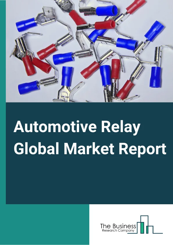 Automotive Relay Global Market Report 2024 – By Product (PCB Relays, Plug-in Relays, Other Products), By Relay Type (Solid State Relays (SSR), Hybrid, Electromechanical), By Vehicle Type (Passenger Vehicles, Commercial Vehicles, Electric Vehicles), By Application (Powertrain Systems, Body And Chassis, Convenience, Safety And Security, Driver Information) – Market Size, Trends, And Global Forecast 2024-2033