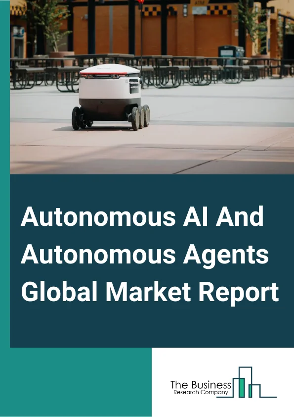 Autonomous AI And Autonomous Agents Global Market Report 2024 – By Offering (Hardware, Software, Services), By Technology (Machine Learning, Natural Language Processing, Context Awareness, Computer Vision), By Vertical (Banking, Financial Services And Insurance (BFSI), Retail And Ecommerce, Telecommunications, Manufacturing, Healthcare And Life Sciences, Energy And Utilities, Automotive, Transportations And Logistics, Government And Defense, Media And Entertainment, Other Verticals) – Market Size, Trends, And Global Forecast 2024-2033