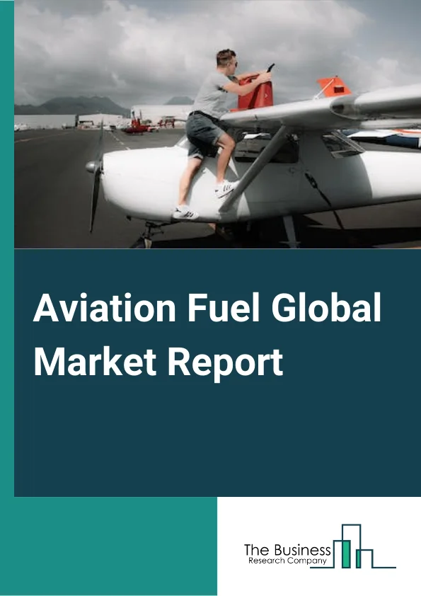 Global Aviation Fuel Market Report 2024