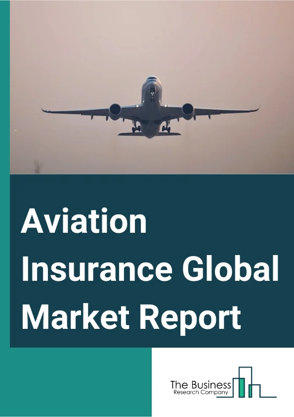 Aviation Insurance Global Market Report 2023