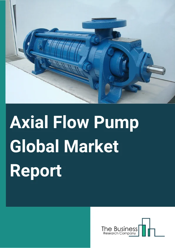 Global Axial Flow Pump Market Report 2024