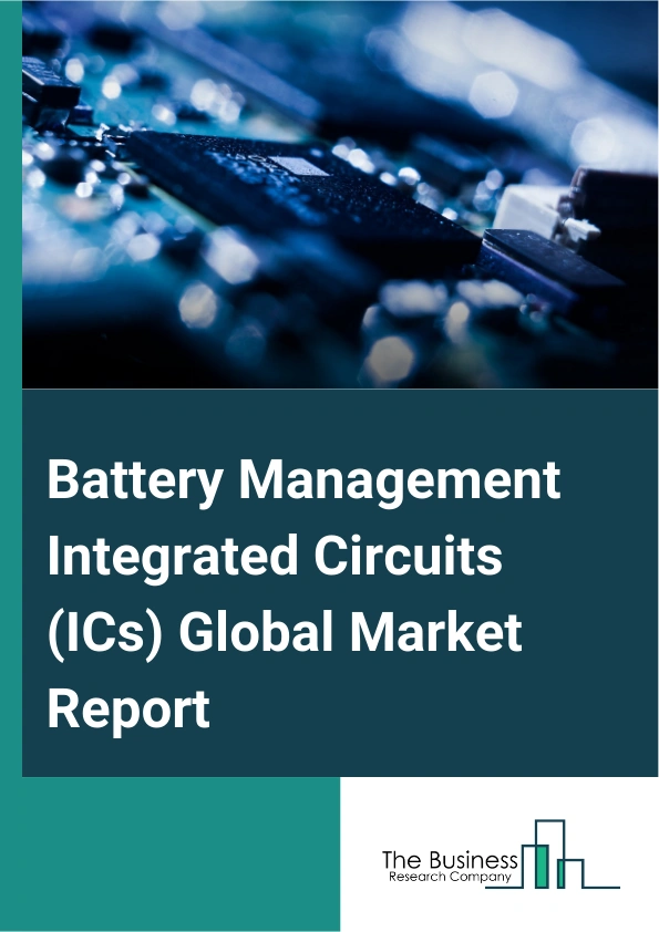 Battery Management Integrated Circuits ICs