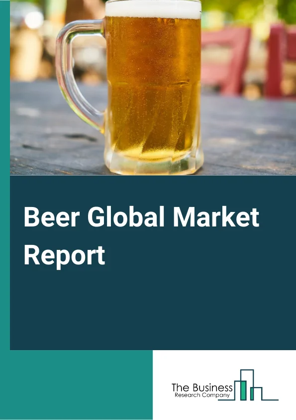Beer Global Market Report 2023 – By Type (Ales, Lagers, Stouts & Porters, Malts), By Distribution Channel (Off-Trade Channels, On-Trade Channels), By Packaging (Canned, Bottled, Draught), By Category (Mass, Premium) – Market Size, Trends, And Global Forecast 2023-2032