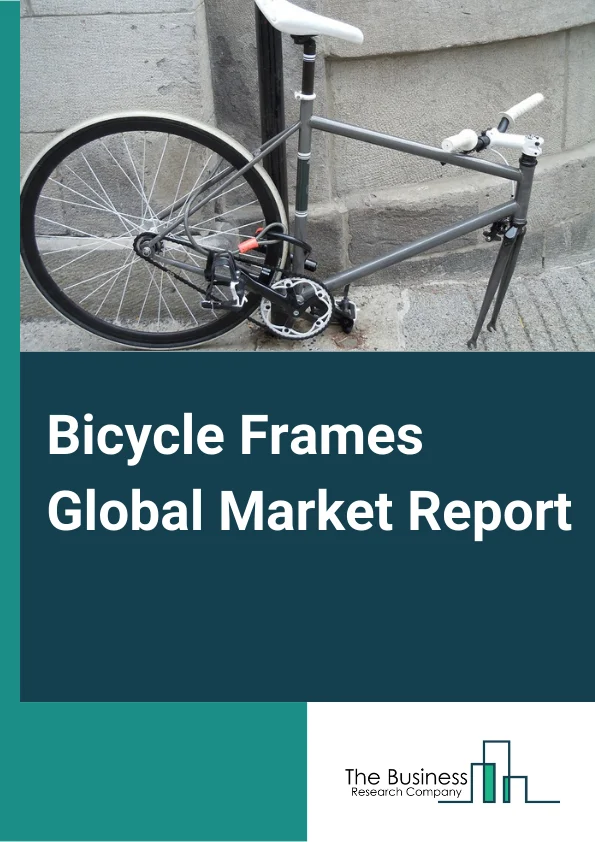 Bicycle Frames Global Market Report 2023 – By Type (Mountain, Hybrid, Road, Other Types), By Material (Aluminum, Steel, Carbon Fiber, Titanium, Other Materials), By Distribution Channel (Online, Offline) – Market Size, Trends, And Global Forecast 2023-2032