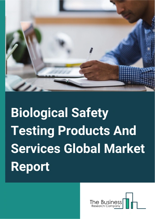 Biological Safety Testing Products And Services