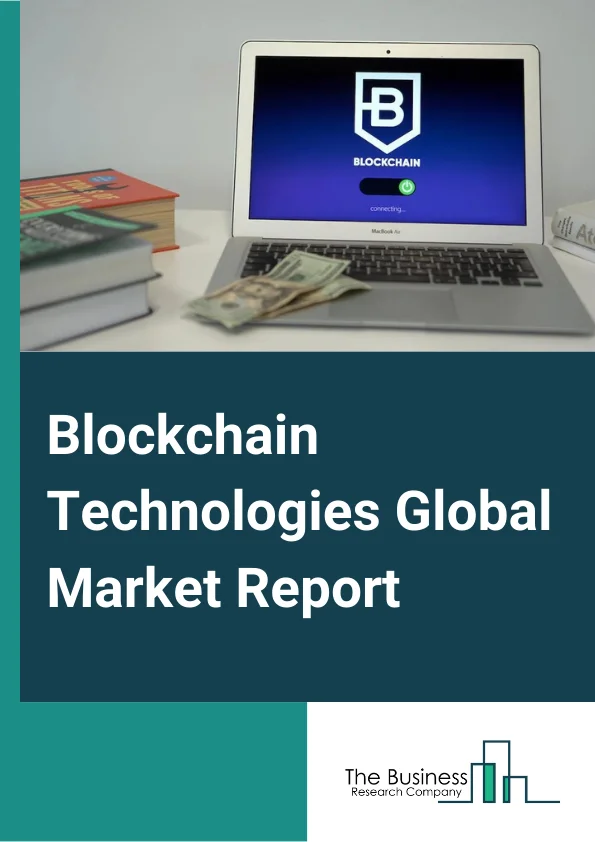 Blockchain Technologies Global Market Report 2024 – By Type (Public, Private, Hybrid), By Provider (Application Providers, Middleware Providers, Infrastructure Providers), By Application (Payments, Exchanges, Smart Contracts, Documentation, Digital Identity, Supply Chain Management, Governance, Risk And Compliance Management, Other Applications (Digital Voting And Content, Storage Management)), By End User (Financial Services, Consumer or Industrial Electronics, Technology, Media And Telecom, Healthcare, Transportation, Public Sector, Other End-Users) – Market Size, Trends, And Global Forecast 2024-2033