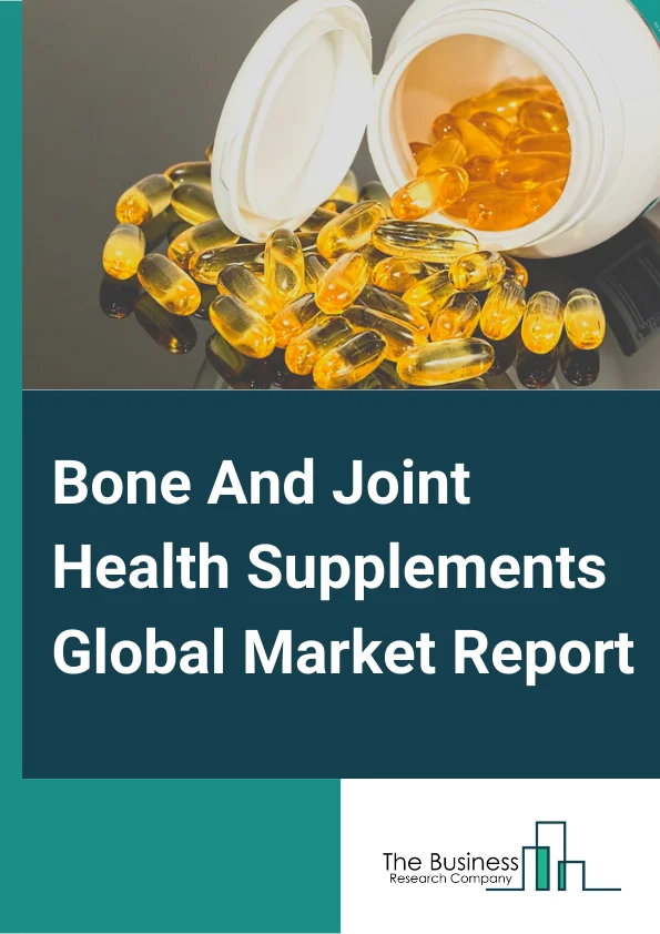 Bone And Joint Health Supplements Global Market Report 2023 – By Type (Vitamin D, Vitamin K, Calcium, Collagen, Omega-3 Fatty acids, Glucosamine-Chondroitin, Other Type), By Form Type (Tablets, Capsules, Liquid, Powder, Other forms), By Application Type (Dietary Supplements, Functional Foods and Beverages, Other application types), By Distribution Channel Type (Supermarkets or Hypermarkets, Pharmacies, Health Stores, Convenience Stores, Internet Retailing, Other Distribution Channels) – Market Size, Trends, And Global Forecast 2023-2032