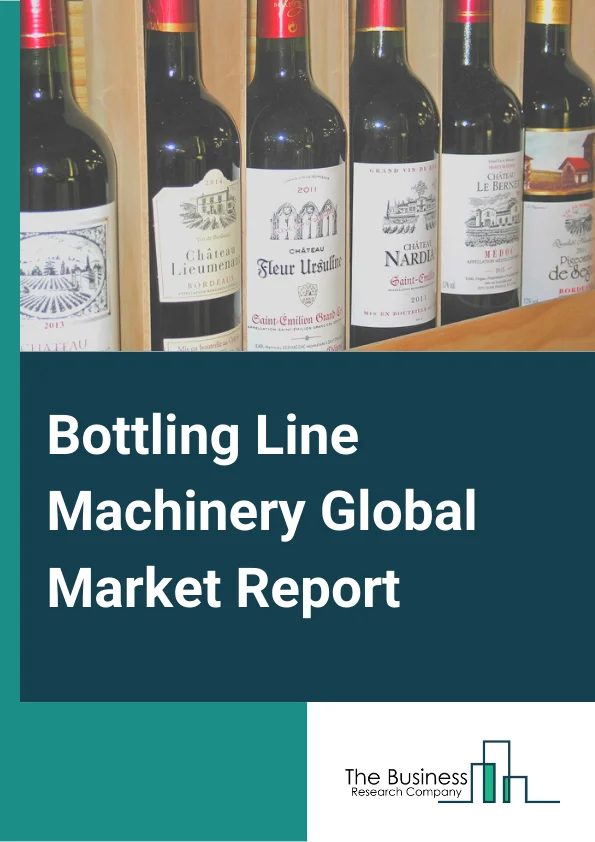 Bottling Line Machinery Global Market Report 2024 – By Products (PET Packaging, Single-Serve Packaging, Other Products), By Technology (Automatic, Semi-Automatic), By Application (Beverages, Prepared Food, Pharmaceutical, Cosmetics And Personal Care, Chemical, Other Applications) – Market Size, Trends, And Global Forecast 2024-2033