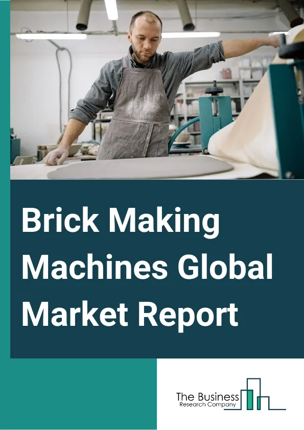 Brick Making Machines Global Market Report 2024 – By Type (Mobile, Stationary), By Machine (Clay brick machines, Concrete brick machines, Fly ash brick machines, Interlocking brick machines, Other Machines), By Die Type (Single Die, Dual Die, Multiple Die), By Operation Mode (Fully Automatic, Semi-Automatic, Manual), By End-User (Construction, Industrial, Other End Users) – Market Size, Trends, And Global Forecast 2024-2033
