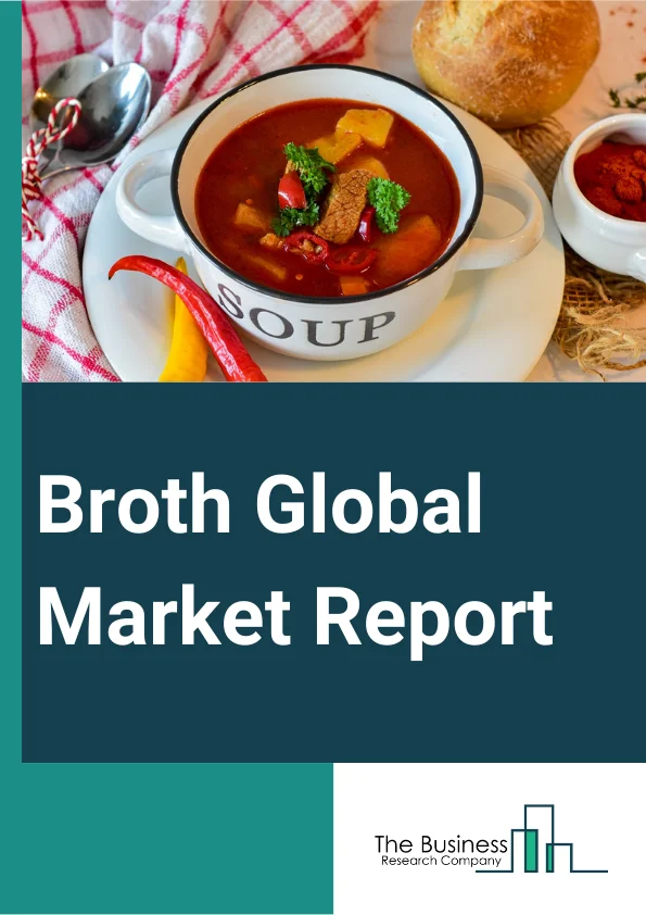 Broth Global Market Report 2024 – By Type (Chicken Broth, Beef Broth, Vegetable Broth, Seafood Broth, Other Types), By Category (Organic, Conventional), By Nature (Shelf Stable, Refrigerated), By Distribution Channel (Supermarkets And Hypermarkets, Convenience Stores, Online Retail, Other Distribution Channels) – Market Size, Trends, And Global Forecast 2024-2033