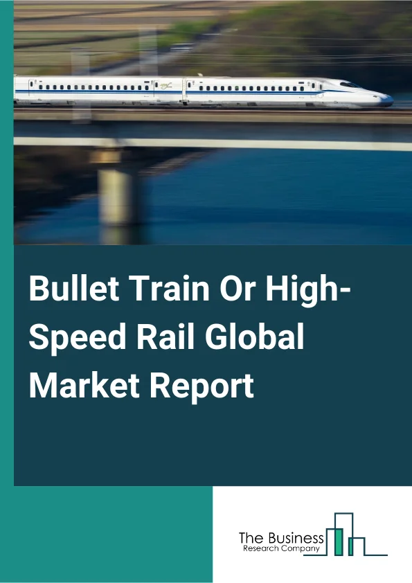 Bullet Train Or High Speed Rail