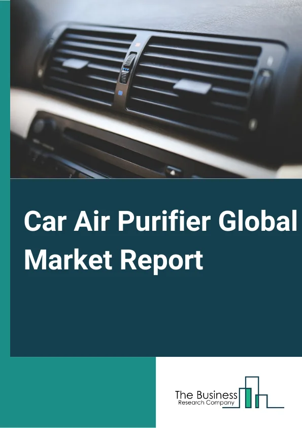 Global Car Air Purifier Market Report 2024