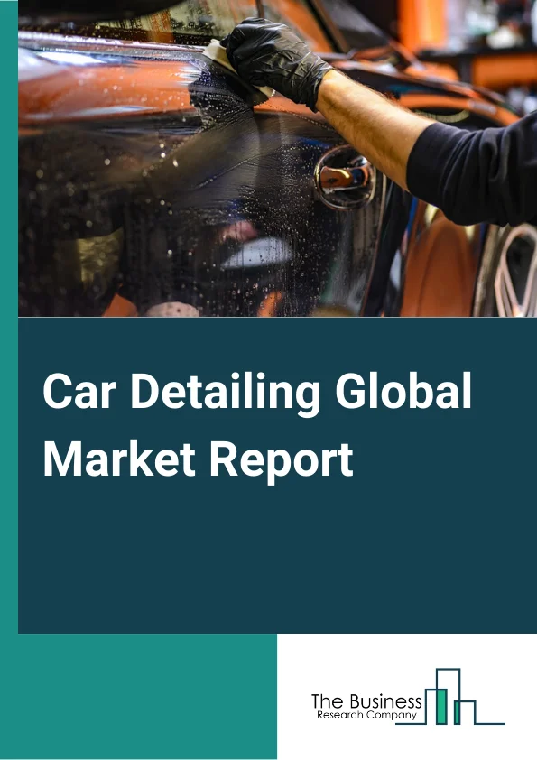 Car Detailing Global Market Report 2023 – By Product Type (Brush, Foam Gun, Duster, Steam Cleaners, Vacuum And Blower, Plastic Razor Blades), By Car Detailing Type (External Car Detailing, Internal Car Detailing), By Application (Pressure Washing, Foam Washing, Dusting, Tire Or Wheel Cleaning, Paint Cleaning, Polishing) – Market Size, Trends, And Global Forecast 2023-2032