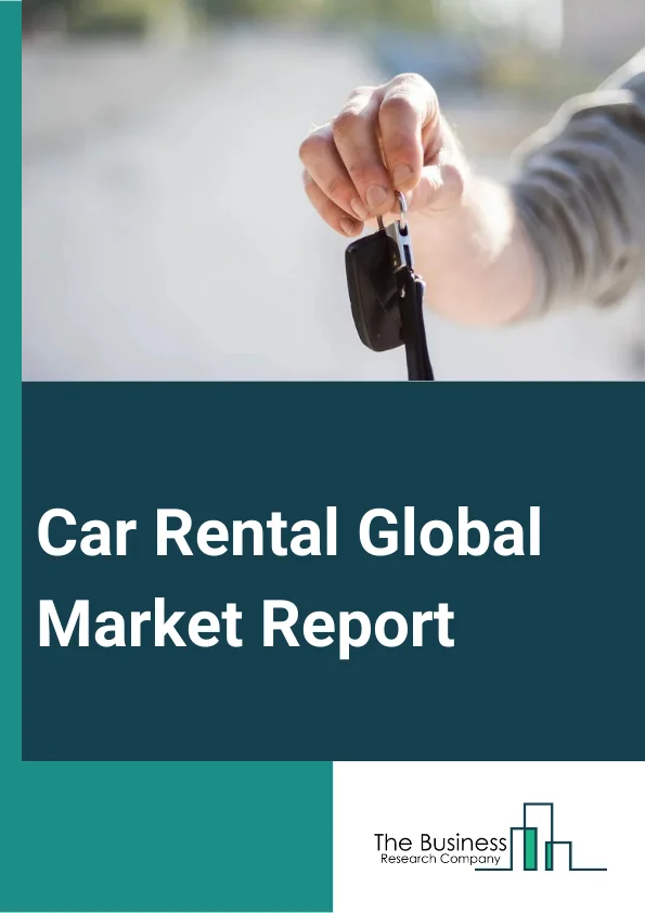 Car Rental Global Market Report 2023 – By Vehicle Type (Luxury Cars, Executive Cars, Economy Cars, SUVs, MUVs), By Booking Type (Online, Offline), By Application (Local Usage, Airport Transport, Outstation, Other Applications), By End User (Self-Driven, Chauffeur-Driven) – Market Size, Trends, And Global Forecast 2023-2032