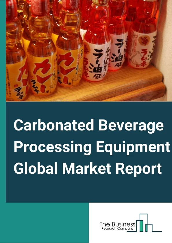 Carbonated Beverage Processing Equipment Global Market Report 2024 – By Equipment Type (Sugar Dissolvers, Carbonation Equipment, Blender And Mixers, Heat Exchangers, Silos, Filtration Equipment), By Beverage Type (Flavored Drinks, Functional Drinks, Club Soda And Sparkling Water ), By Distribution Channel (Original Equipment Manufacturer, Aftermarket Sales) – Market Size, Trends, And Global Forecast 2024-2033