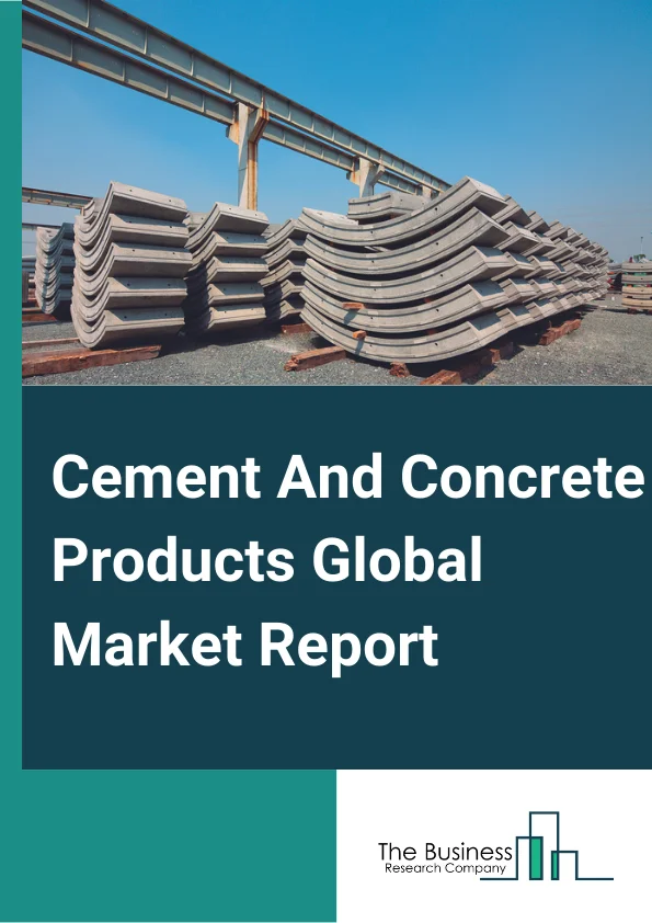 Cement And Concrete Products Global Market Report 2023 – By Type (Cement, Ready-Mix Concrete, Concrete Pipe, Brick, and Block, Other Concrete Products), By Product (Rapid Hardening Cement, Low Heat Cement, White Cement, Hydrophobic Cement, Other Products (Colored Cement, Portland Pozzolana Cement)), By Application (Residential, Non-Residential) – Market Size, Trends, And Global Forecast 2023-2032