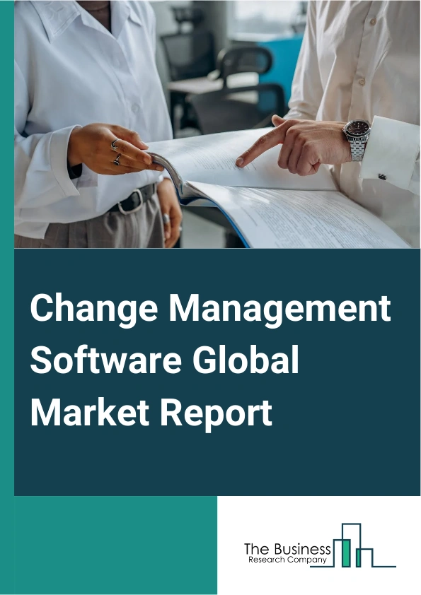 Change Management Software Global Market Report 2024 – By Component (Software, Services), By Deployment Type ( On-Premise, Cloud-Based), By Organization Size (Small And Medium-Sized Enterprises (SMEs), Large Enterprise), By End Use Industry (Banking, Financial Services, And Insurance (BFSI), Healthcare And Life Sciences, Education, Government And Public Sector, Telecom And IT (Information Technology), Retail And Consumer Packaged Goods, Other End Use Industries) – Market Size, Trends, And Global Forecast 2024-2033