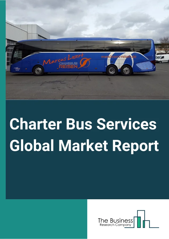 Charter Bus Services Global Market Report 2023 – By Type (Long-Distance Charter Services, Local Charter Services), By Distribution Channel (Direct Sales, Distributor), By End-User (Business Or Corporates, Individuals) – Market Size, Trends, And Global Forecast 2023-2032