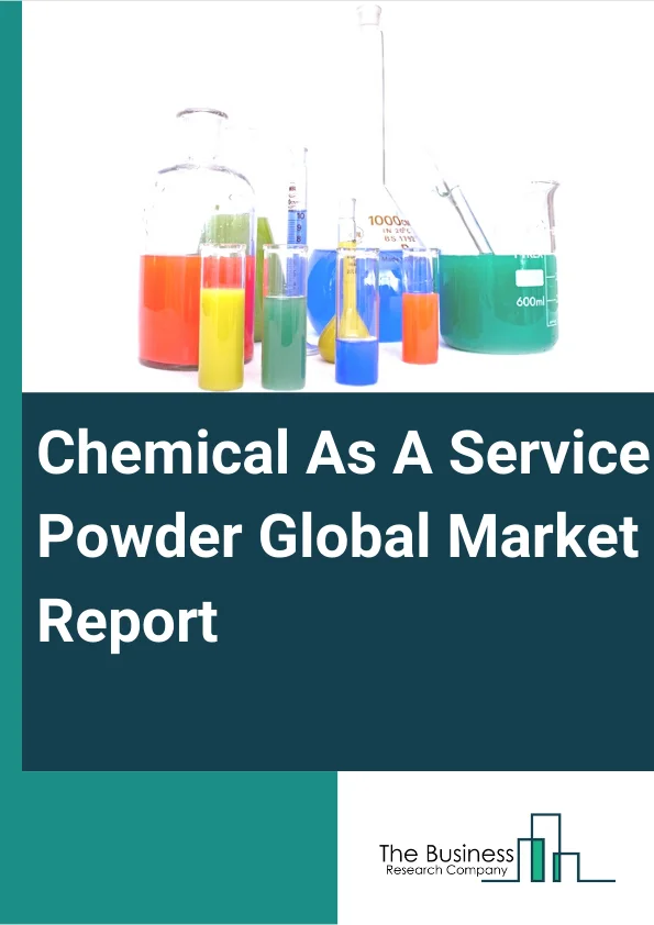 Chemical As A Service Global Market Report 2023 – By Type (Chemical Management Services, Chemicals Leasing), By End User (Agriculture and Fertilizer, Water Treatment and Purification, Metal Parts Cleaning, Paint and Coatings, Industrial Cleaning, Industrial Gases, Other End Users) – Market Size, Trends, And Global Forecast 2023-2032