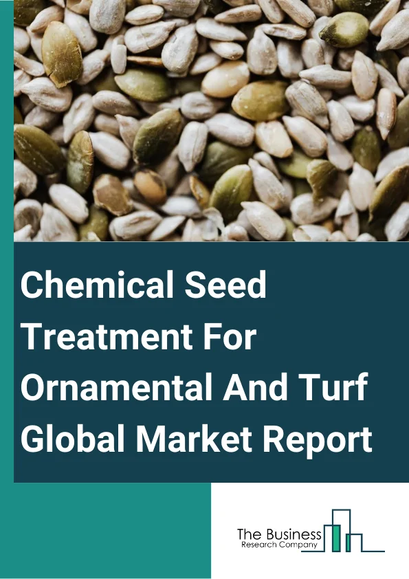 Chemical Seed Treatment For Ornamental And Turf Global Market Report 2024 – By Function (Seed Protection, Seed Enhancement), By Form (Liquid, Dry), By Application (Seed Coating, Seed Dressing, Seed Pelleting) – Market Size, Trends, And Global Forecast 2024-2033