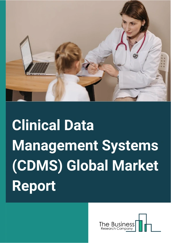 Clinical Data Management Systems (CDMS) Global Market Report 2024 – By Type (Paper-Based Systems, Electronic Data Capturing Systems, Hybrid Systems), By Component (Software, Services), By Deployment (On-Premise, Cloud-Based), By End Use (Contract Research Organization (CROs), Medical Device Companies, Pharma/Biotech Companies, Other End Uses) – Market Size, Trends, And Global Forecast 2024-2033