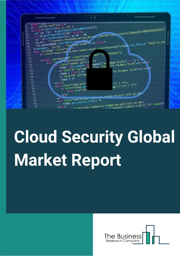 Cloud Security Global Market Report 2023 – By Security Type (Application Security, Database Security, Endpoint Security, Network Security, Web and Email Security), By Service Model (Infrastructure as a Service, Platform as a Service, Software as a Service), By Deployment (Public, Private, Hybrid), By End User (BFSI, Healthcare, IT and Telecom, Other End Users – Market Size, Trends, And Global Forecast 2023-2032