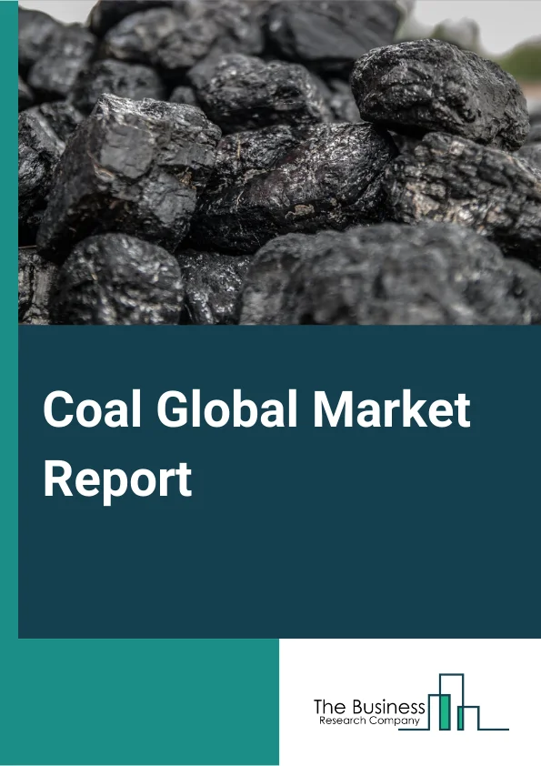 Coal Global Market Report 2023– By Type (Bituminous Coal, Sub-Bituminous Coal), By End-User Industry (Electricity, Steel, Cement, Other End-User Industries), By Mining Technology (Surface Mining, Underground Mining) – Market Size, Trends, And Global Forecast 2023-2032