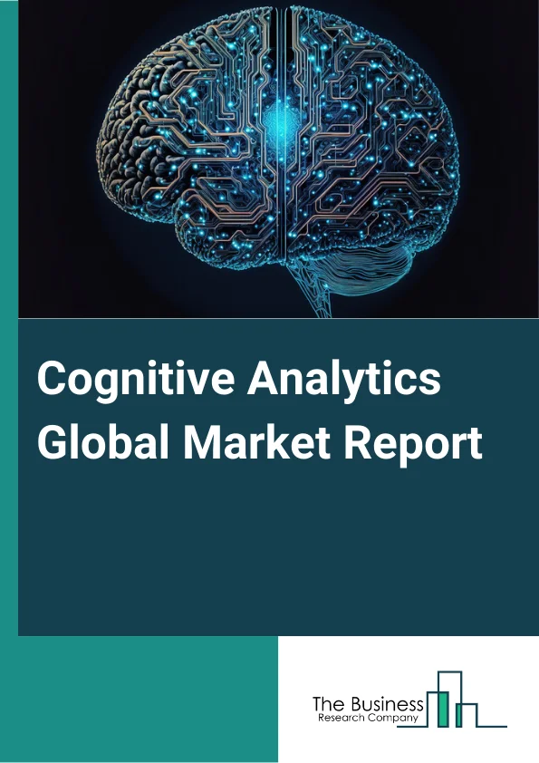 Cognitive Analytics Global Market Report 2024 – By Component (Tools, Services ), By Technology Type ( Natural Language Processing (NLP), Machine Learning, Automated Reasoning, Technology Snapshot), By Deployment (On-Premise, Cloud), By Application (Asset Maintenance, Fraud and Risk Management, Customer Analysis and Personalization, Sales and Marketing Management, Supply Chain Management, Other Application), By End Users (Banking, Financial Services, and Insurance (BFSI), Telecommunications and IT, Retail and Consumer Goods, Healthcare and Life Sciences, Manufacturing, Government and Defense, Energy and Utilities, Media and Entertainment, Transportation and Logistics, Other Industries) – Market Size, Trends, And Global Forecast 2024-2033
