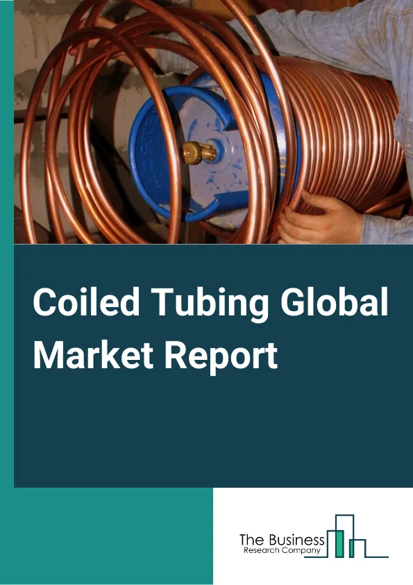 Global Coiled Tubing Market Report 2024
