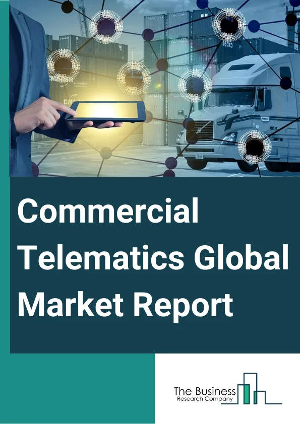 Commercial Telematics Global Market Report 2023 – By Type (Solutions, Services), By System (Embedded, Tethered, Smartphone Integrated), By Provider (Original Equipment Manufacturer (OEM), Aftermarket), By End User (Transportation And Logistics, Insurance, Healthcare, Media And Entertainment, Vehicle Manufacturers Or Dealers, Government Agencies, Other End-Users) – Market Size, Trends, And Global Forecast 2023-2032
