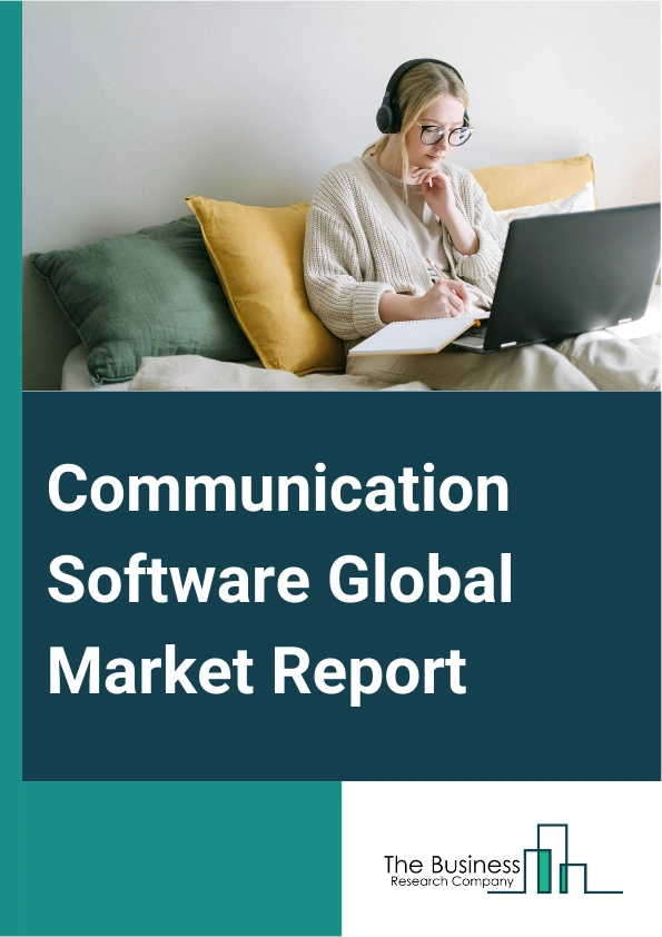Communication Software Global Market Report 2024 – By Software Type (Unified Communications, Network Management, Customer Experience Management, Other Software Types), By Deployment Model (On-Premise, Cloud), By Enterprise Size (Large Enterprises, Small And Medium Enterprises), By Industry Vertical (Banking, Financial Services And Insurance (BFSI), Manufacturing, Retail, Healthcare, Information Technology (IT) And Telecommunications, Other Industry Verticals) – Market Size, Trends, And Global Forecast 2024-2033