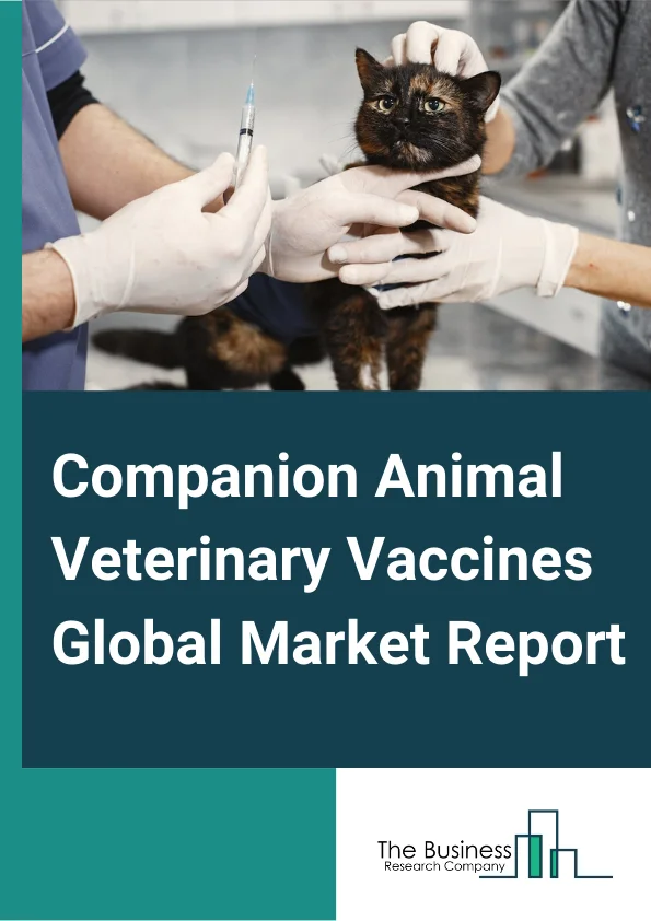 Companion Animal Veterinary Vaccines Global Market Report 2023 – By Product (Inactivated, Live Attenuated, Recombinant, Other Products), By Route Of Administration (Oral, Parenteral, Other Routes Of Administration), By Distribution Channel (Veterinary Hospitals, Veterinary Clinics, Pharmacies And Drug Stores, Other Distribution Channels) – Market Size, Trends, And Global Forecast 2023-2032