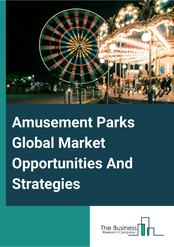 Amusement Parks Market 2024 – By Type (Theme Parks, Water Parks, Amusement Arcades), By Revenue Source (Tickets, Food And Beverages, Hotels And Resorts, Merchandise, Other Revenue Sources), By Visitors’ Gender (Male, Female), By Age Group (Below 25 Years, 25 To 39 Years, 40 To 59 Years, 60 To 74 Years, 75 Years And Above), And By Region, Opportunities And Strategies – Global Forecast To 2033
