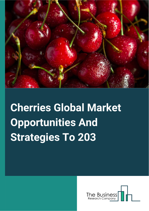 Cherries Global Market Opportunities And Strategies To 203 – By Type (Sweet, Sour), By Varieties (Bing, Rainier, Lambert, Lapins, Other Varieties), By Application (Direct Consumption, Cakes And Bakery, Candy And Snacks, Jams And Juice, Alcoholic Beverages, Other Applications), By Distribution Channel (Supermarkets Or Hypermarkets, Convenience Stores, Online, Other Distribution Channel), And By Region, Opportunities And Strategies – Global Forecast To 2034