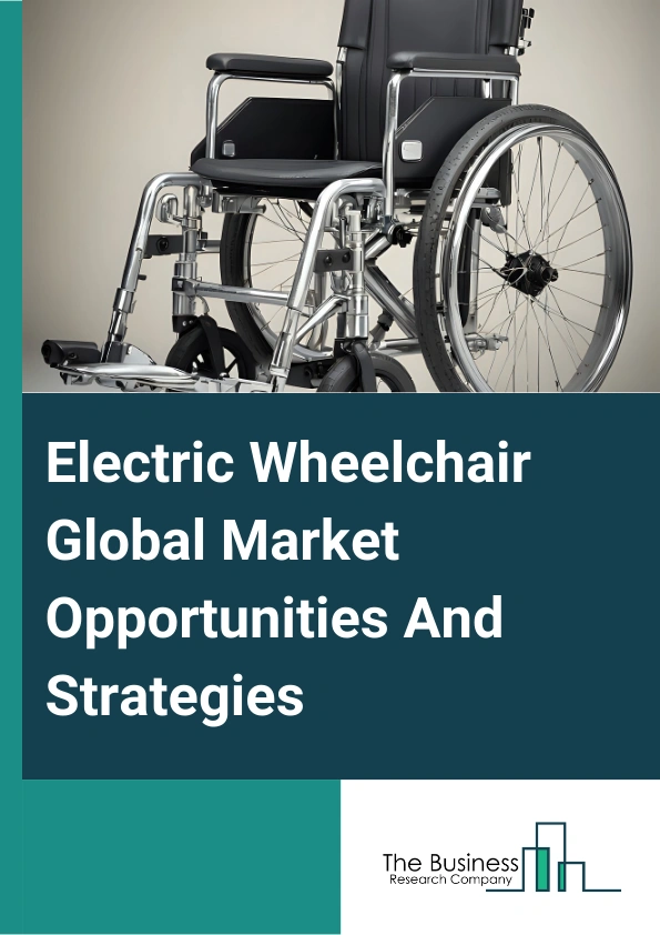 Electric Wheelchair Market 2024 – By Product Type (Center Wheel Drive Electric Wheelchair, Front Wheel Drive Electric Wheelchair, Rear Wheel Drive Electric Wheelchair, Standing Electric Wheelchair, Other Product Types), By Category (Adults, Pediatric), By Application (Homecare, Hospitals, Ambulatory Surgical Centers, Rehabilitation Centers, Other Applications), And By Region, Opportunities And Strategies – Global Forecast To 2033