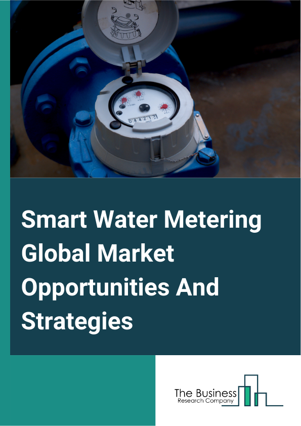 Smart Water Metering Market 2024 –  By Meter Type (Ultrasonic Meter, Electromagnetic Meter, Mechanical Meter), By Technology (Automatic Meter Reading (AMR), Advanced Metering Infrastructure (AMI)), By Application (Residential, Commercial, Industrial), By Component (Information Technology (IT) Solutions, Communications, Meter And Accessories), And By Region, Opportunities And Strategies – Global Forecast To 2032