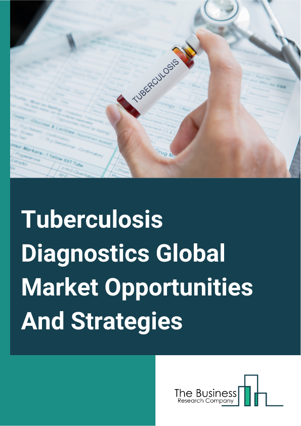 Tuberculosis Diagnostics Market 2024 –  By Type (Full Size, Microdots, Mini Reflex.), By Platform (Ground-Based, Air-Based, Sea-Based), By Application (Hunting, Armed Forces, Other Applications), And By Region, Opportunities And Strategies – Global Forecast To 2032