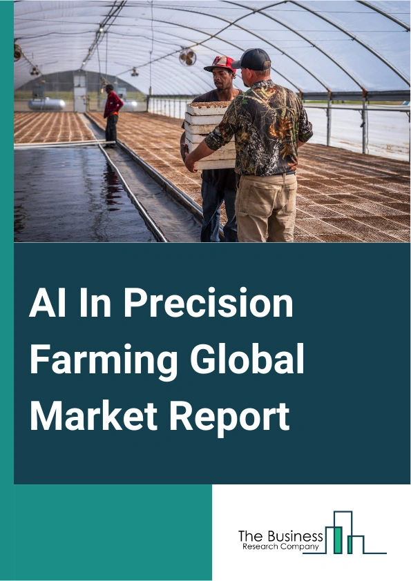 AI In Precision Farming Global Market Report 2024 – By Type (Machine Learning, Computer Vision, Other Types), By Offering (Hardware, Software, AI-as-a-Service, Service), By Application (Experimental Study, Farm Management, Private Planting, Other Applications) – Market Size, Trends, And Global Forecast 2024-2033