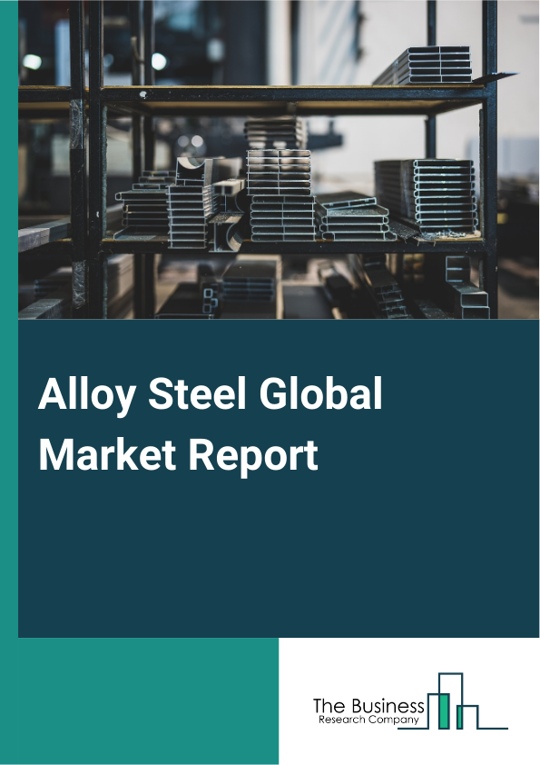 Alloy Steel Global Market Report 2024 – By Product (High Alloy Steel, Low Alloy Steel), By Elements (Nickel, Chromium, Molybdenum, Vanadium, Tungsten), By Process (Hot Rolled, Cold Rolled, Forged, Extruded), By End-User (Building And Construction, Automotive, Mining, Aerospace And Defense, Energy And Power, Electrical And Electronics, Other End Users) – Market Size, Trends, And Global Forecast 2024-2033