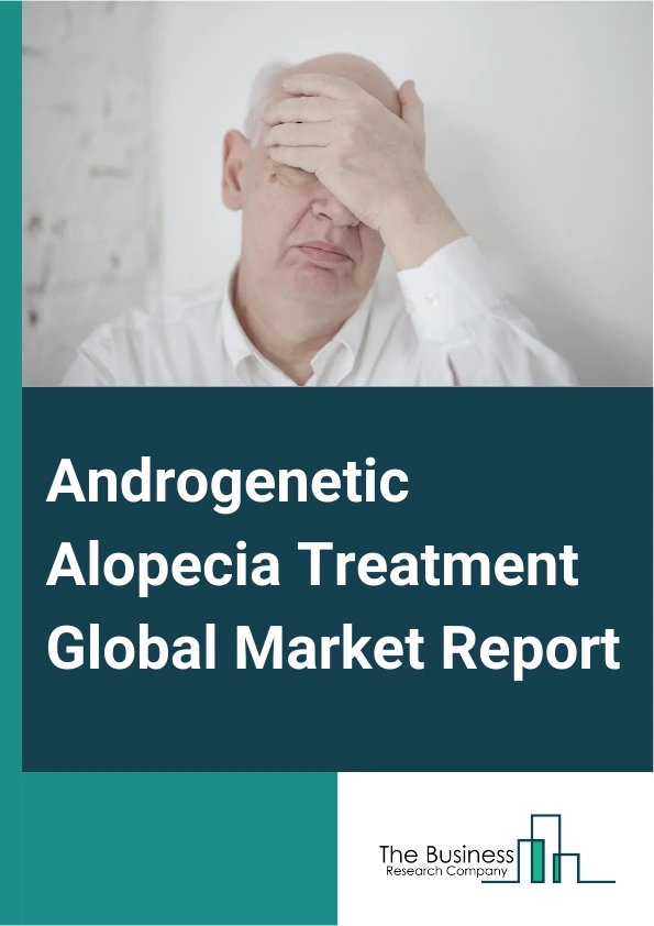 Androgenetic Alopecia Treatment Global Market Report 2024 – By Treatment Type (Pharmaceutical, Device), By Medication Type (Prescription, Over-The-Counter), By Gender (Male, Female), By End-User (Homecare Settings, Dermatology, Clinics, Other End-Users) – Market Size, Trends, And Global Forecast 2024-2033