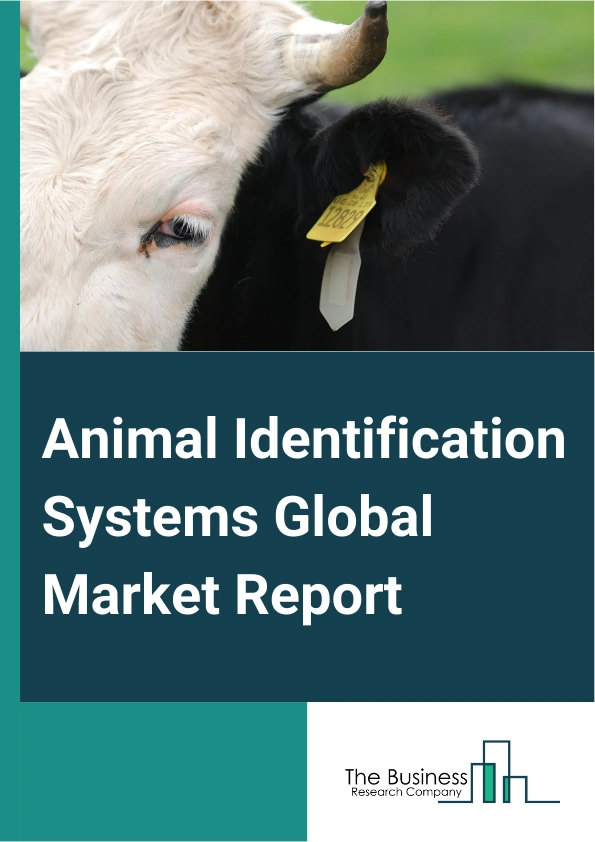 Animal Identification Systems Global Market Report 2024 – By Component (Hardware, Services, Software), By Procedure (Wearables, Microchipping, Ear Notching, Tattooing, Other Methods), By Application (Livestock, Endangered Animals, Pets, Lab Animals, Fish) – Market Size, Trends, And Global Forecast 2024-2033