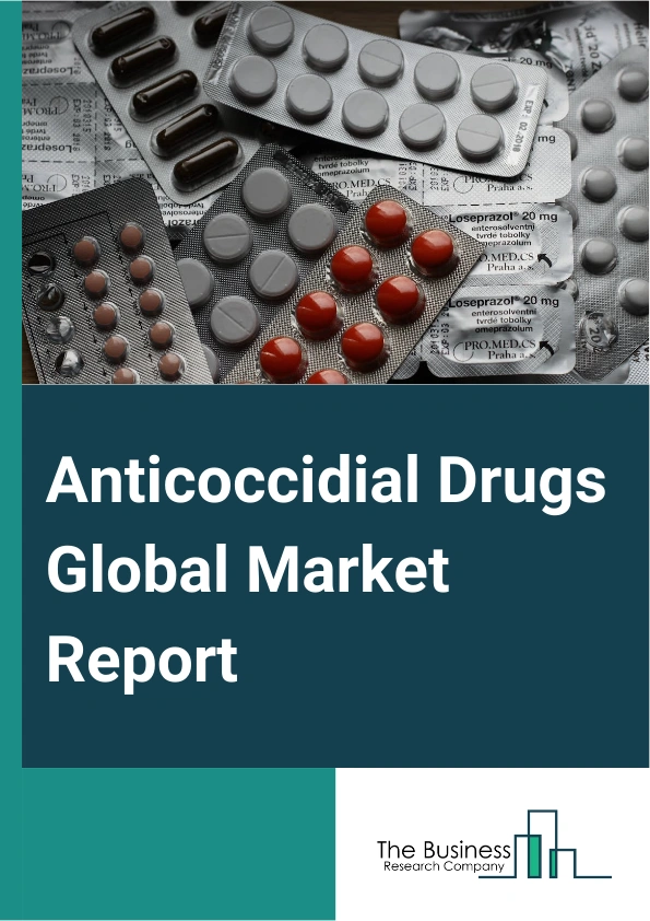 Anticoccidial Drugs Global Market Report 2024 – By Drug Class (Ionophore, Antibiotic, Sulphonamides, Chemical Derivative, Other Drug Classes), By Drug Action (Coccidiostatic, Coccidiocidal), By Application (Poultry, Swine, Fish, Cattle, Companion Animals), By Distribution Channel (Veterinary Hospitals, Retail Pharmacy, Other Distribution Channels) – Market Size, Trends, And Global Forecast 2024-2033